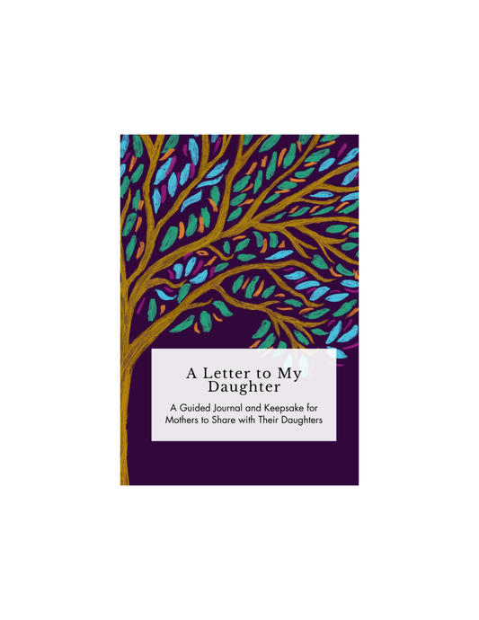 A Letter to My Daughter: A Guided Journal and Keepsake for Mothers to Share with Their Daughters